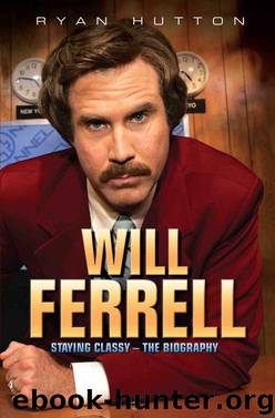Will Ferrell--Staying Classy by Ryan Hutton