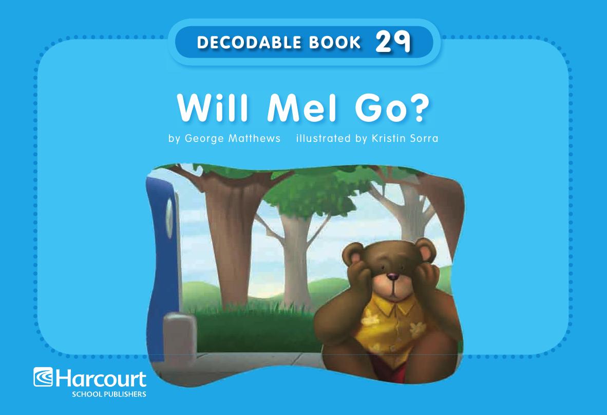 Will Mel Go? by George Mat thews i l lust rated Matthews illustrated by Kristin Sorra