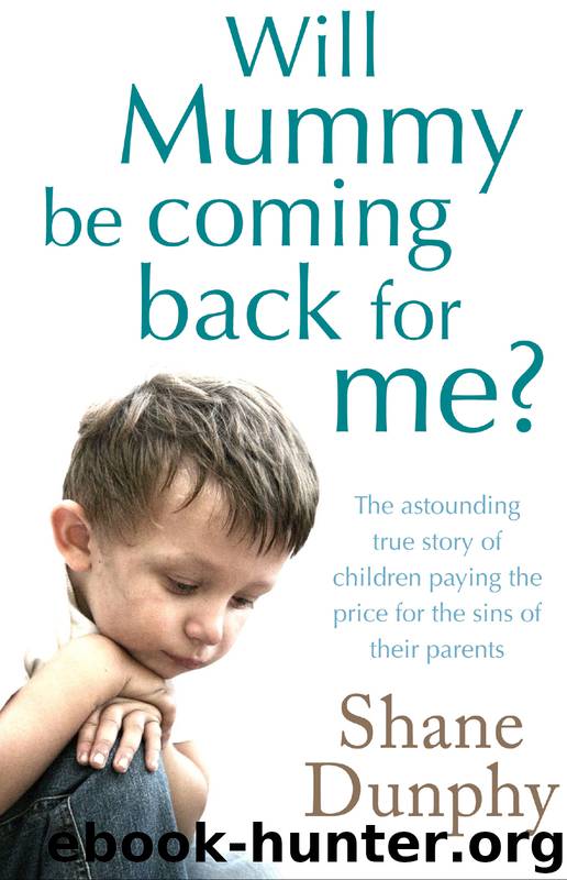 Will Mummy Be Coming Back for Me? by Shane Dunphy