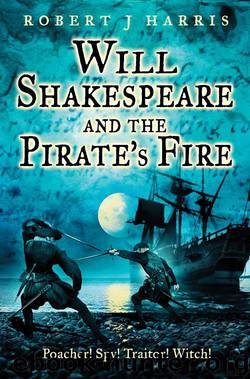 Will Shakespeare and the Pirate's Fire by Robert J. Harris