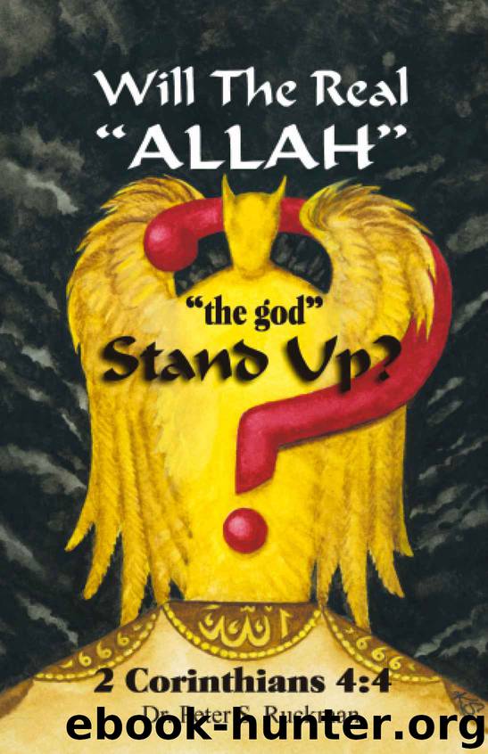 Will The Real "ALLAH" Please Stand Up? by Dr. Peter S. Ruckman