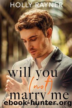 Will You (Not) Marry Me: A Royal Baby Romance (Love & Marriage) by Holly Rayner