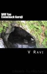 Will You Comeback Guruji by V RAVI