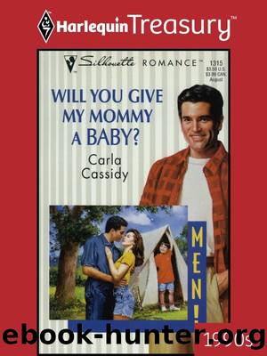 Will You Give My Mommy A Baby? by Carla Cassidy