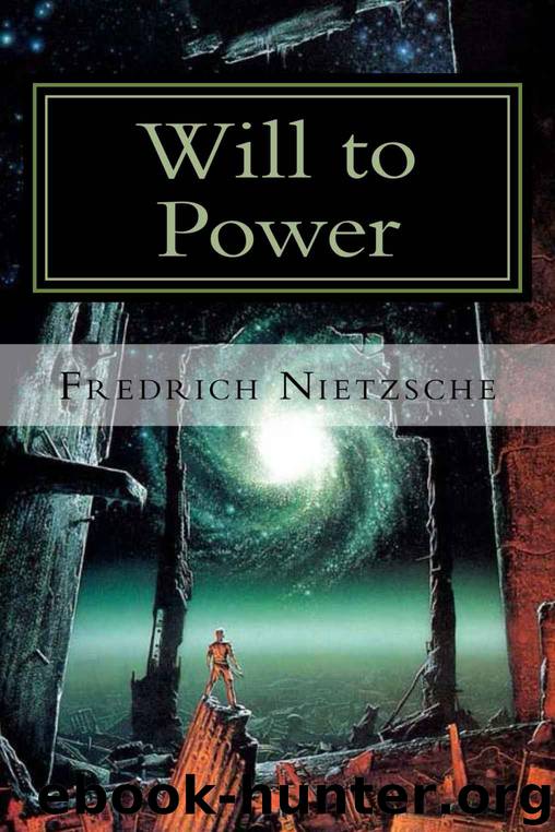 Will to Power by Fredrich Nietzsche