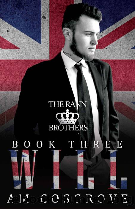 Will: The Rann Brothers Trilogy Book Three: Social Rejects Syndicate (The Rann Brothers Triolgy 3) by AM Cosgrove