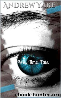 Will. Time. Fate. by Andrew Yake
