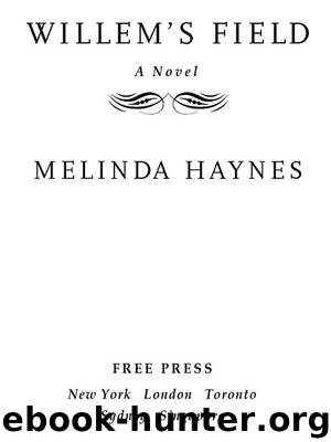 Willem’s Field by Melinda Haynes