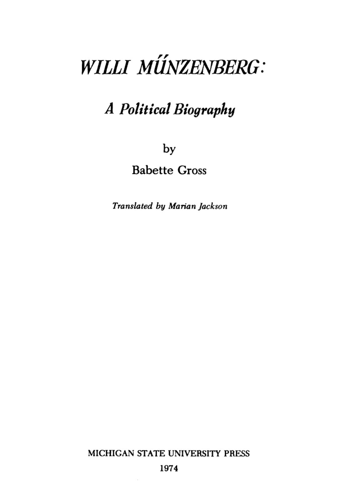 Willi MÃ¼nzenberg: a political biography by Babette Gross Marian Jackson