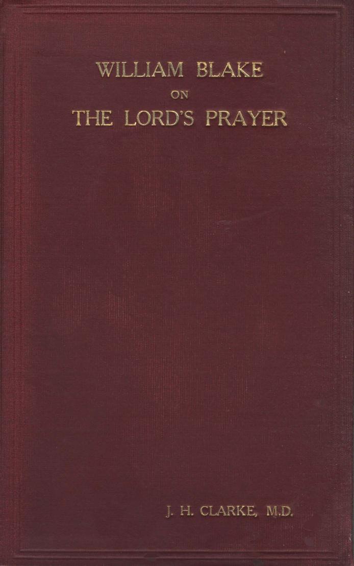 William Blake On The Lord's Prayer (1927) by CLARKE J.H. M.D