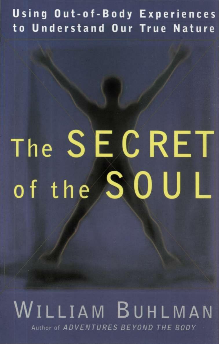 William Buhlman - The Secret Of The Soul by Using Out Of Body Experiences (2001)