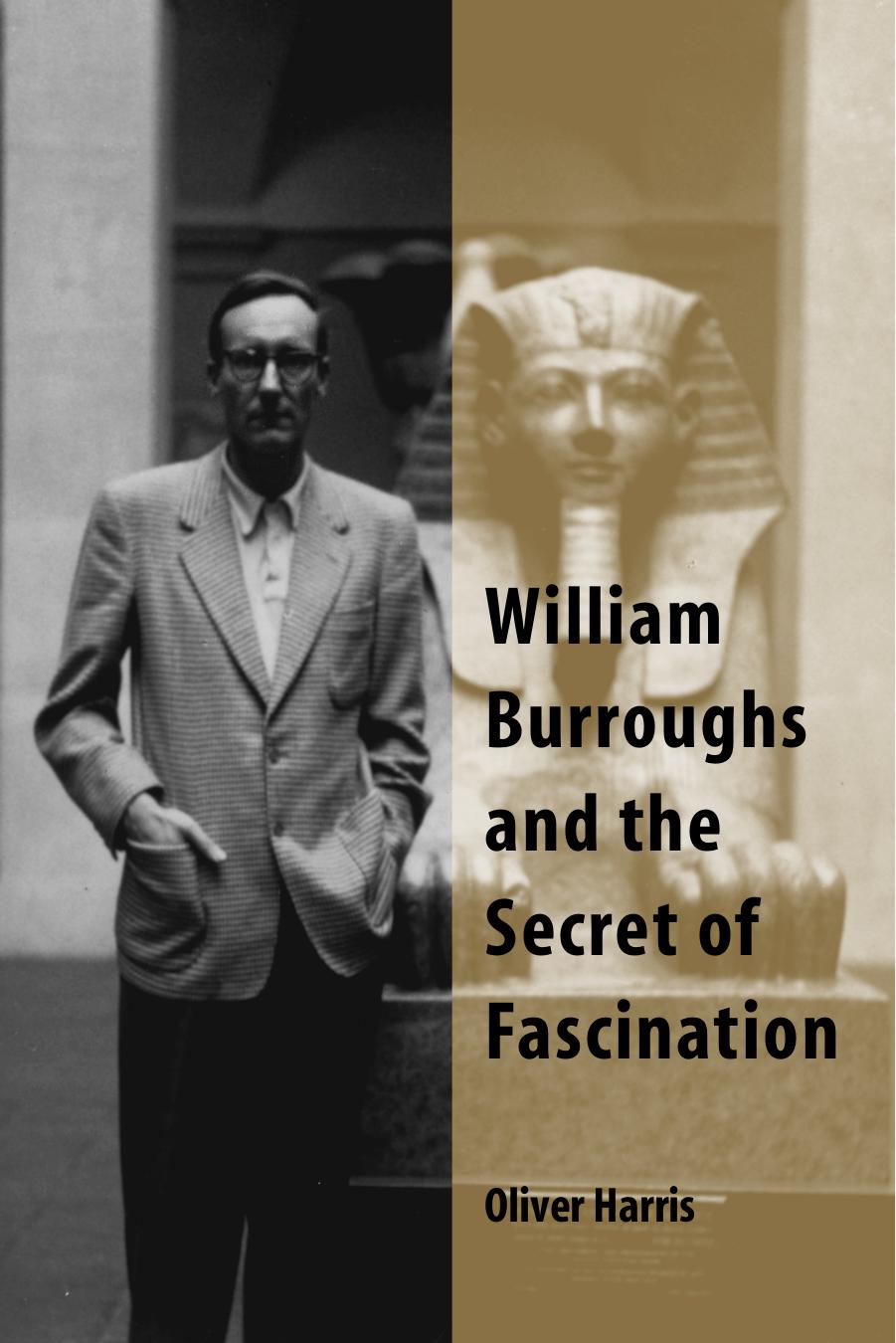William Burroughs and the Secret of Fascination by Professor Oliver Harris