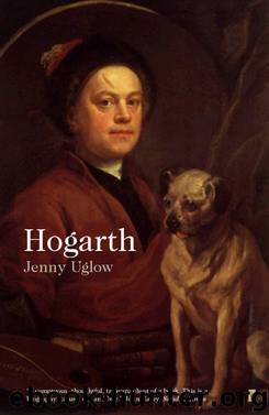 William Hogarth by Jenny Uglow