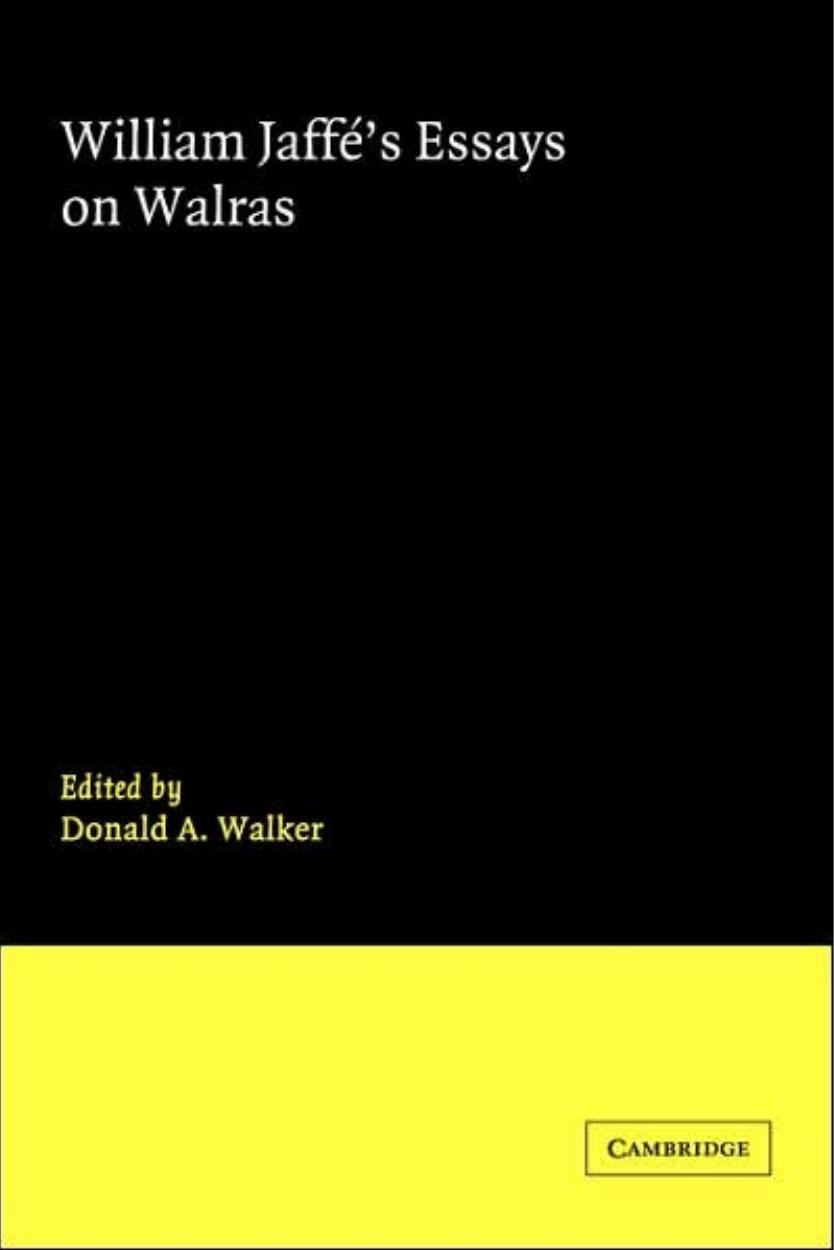 William Jaffe's Essays on Walras by Donald A. Walker