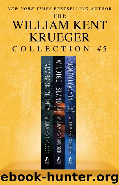 William Kent Krueger Collection #5: Tamarack County, Windigo Island, and Manitou Canyon (Cork O'Connor Mystery Series) by William Kent Krueger