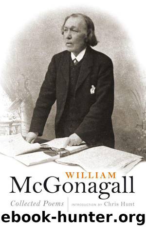 William McGonagall: Collected Poems by William Mcgonagall & Chris Hunt