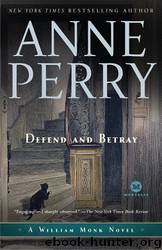 William Monk 03 - Defend and Betray by Anne Perry