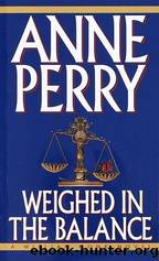William Monk novels - 07 - Weighed in the Balance by Anne Perry