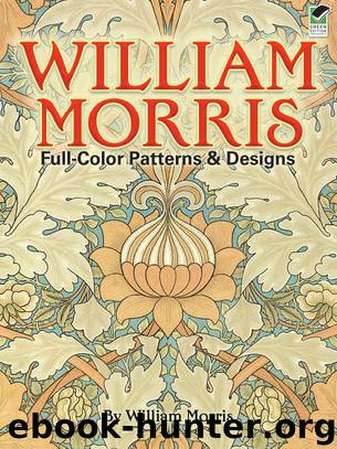William Morris Full-Color Patterns and Designs (Dover Pictorial Archive) by Morris William
