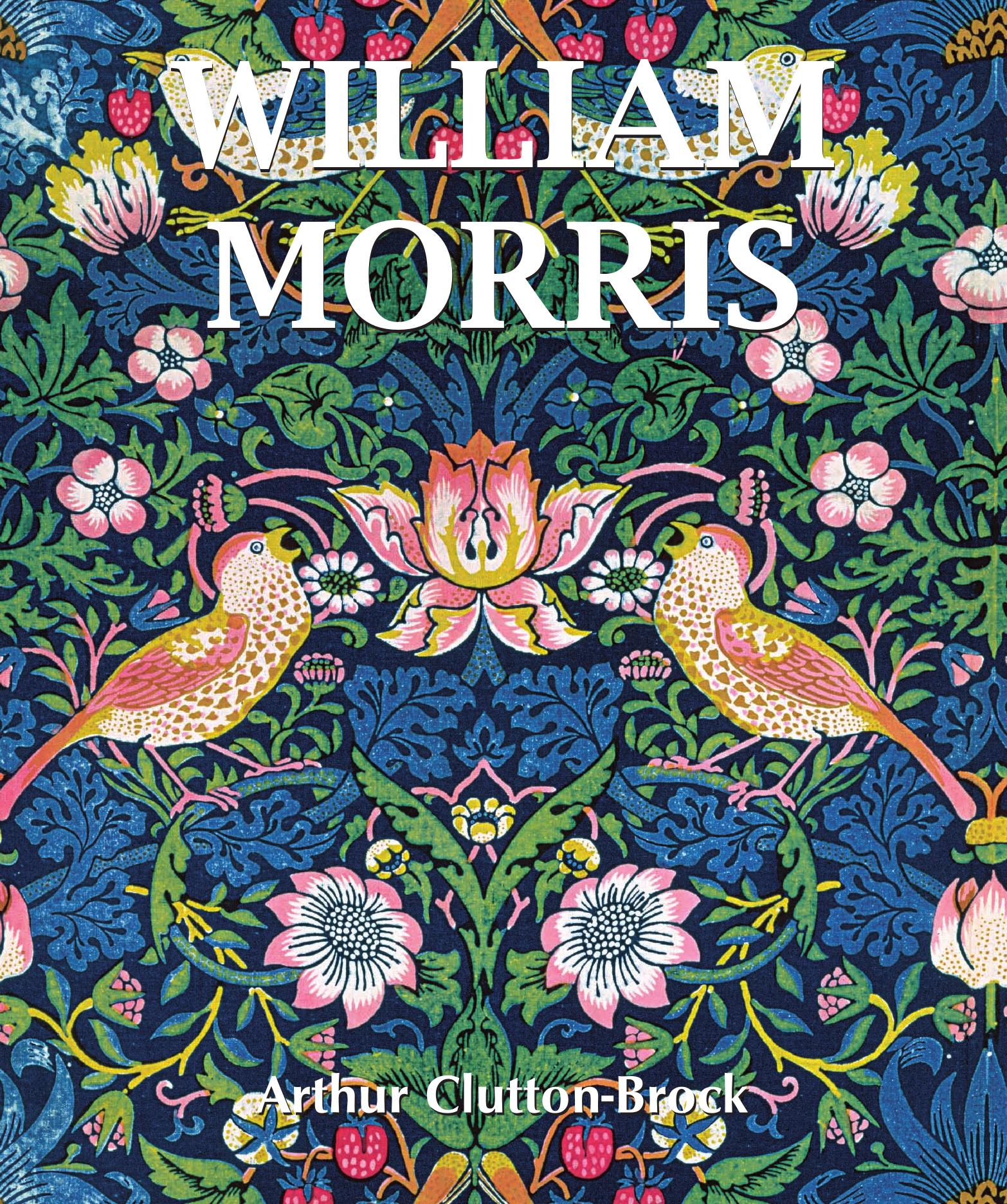 William Morris by Arthur Clutton-Brock