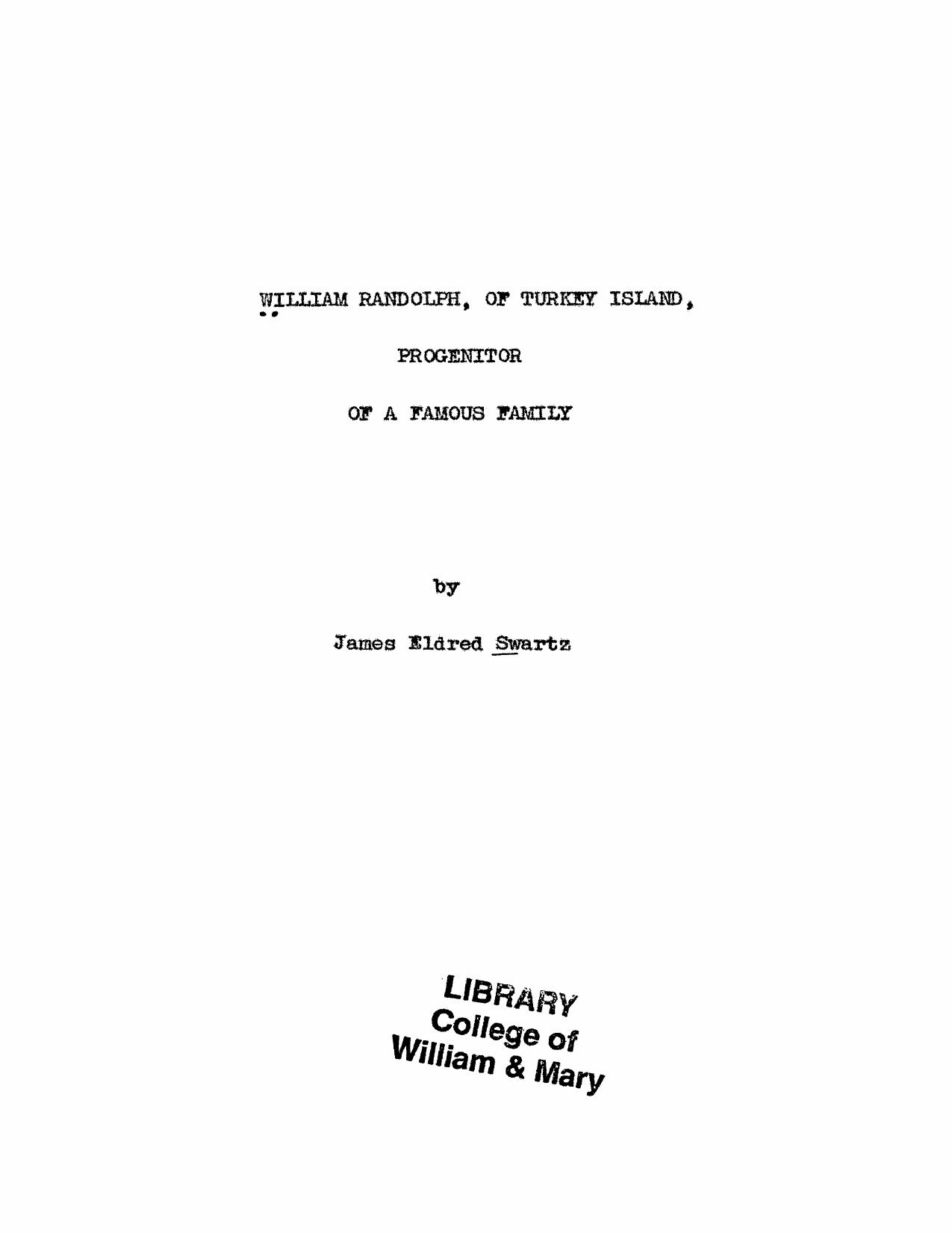 William Randolph, of Turkey Island, Progenitor of a Famous Family by Swartz James Eldred