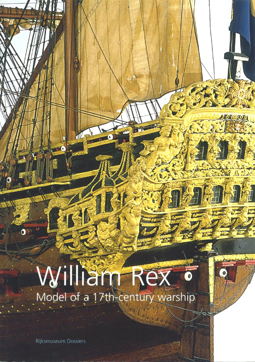 William Rex: a Model of a 17th-century Warship by Unknow