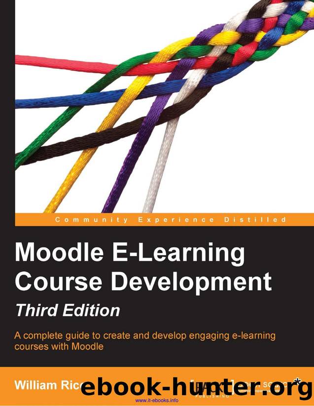 William Rice Moodle E-Learning Course Development, 3rd Edition A complete guide to create and develop engaging e-learning courses with Moodle by Unknown