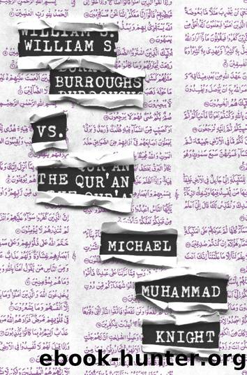 William S. Burroughs vs. the Qur'an by Michael Muhammad Knight
