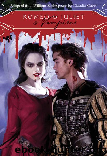 William Shakespeare & Claudia Gabel by Romeo;Juliet;Vampires
