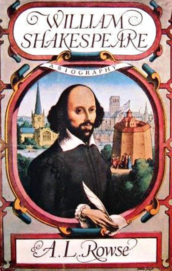 William Shakespeare - A Biography by A. L. Rowse