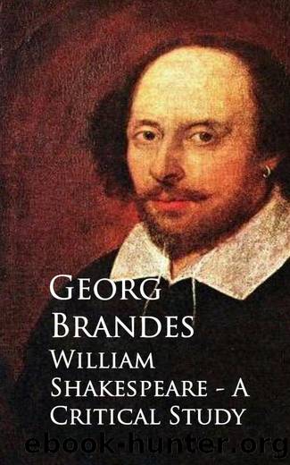 William Shakespeare - A Critical Study by Georg Brandes