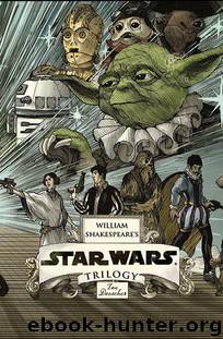 William Shakespeare's Star Wars Trilogy: The Royal Imperial Boxed Set: Includes Verily, A New Hope; The Empire Striketh Back; The Jedi Doth Return by Doescher Ian