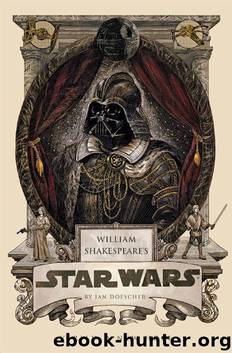 William Shakespeare's Star Wars by Ian Doescher