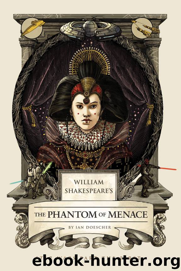 William Shakespeare's The Phantom Menace by Ian Doescher