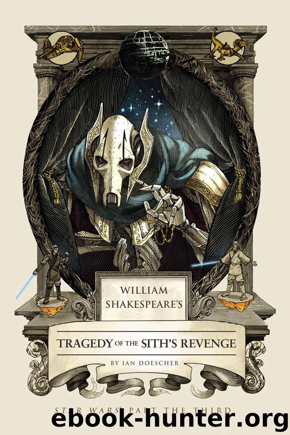 William Shakespeare's Tragedy of the Sith's Revenge by Ian Doescher