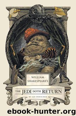 William Shakespeare's the Jedi Doth Return (9781594747144) by Doescher Ian
