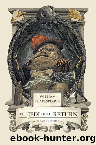 William Shakespeare's the Jedi Doth Return by Doescher Ian