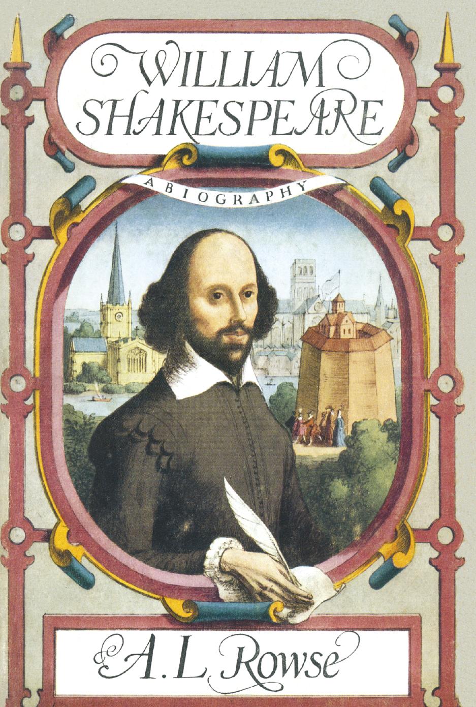 William Shakespeare: A Biography by A. L. Rowse (auth.)