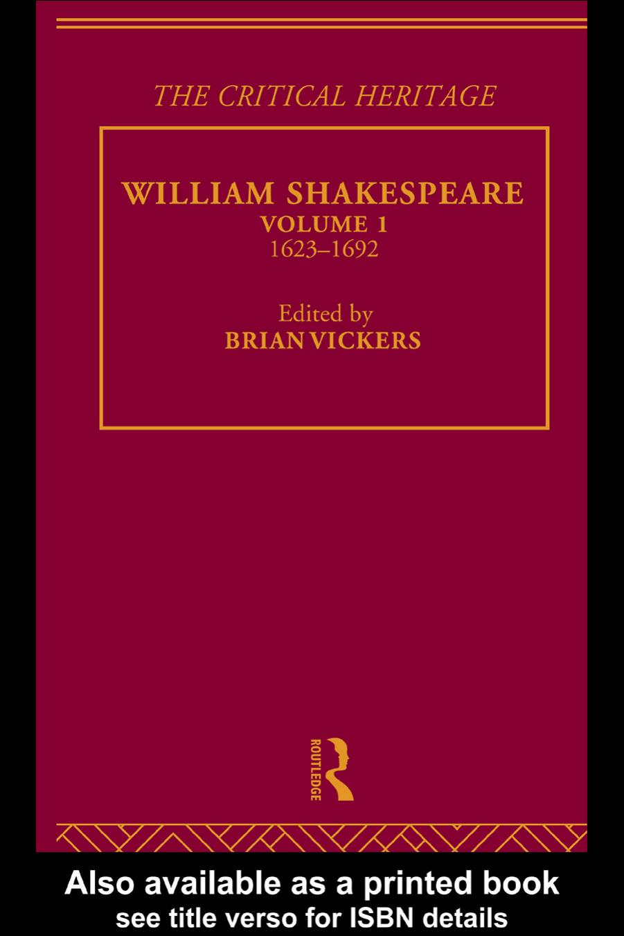 William Shakespeare: The Critical Heritage Volume 1 1623-1692 (The Collected Critical Heritage : William Shakespeare) by Brian Vickers