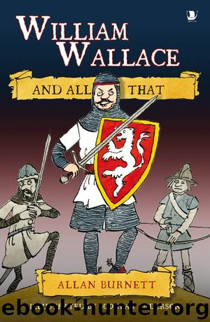 William Wallace And All That by Burnett Allan Anderson Scoular