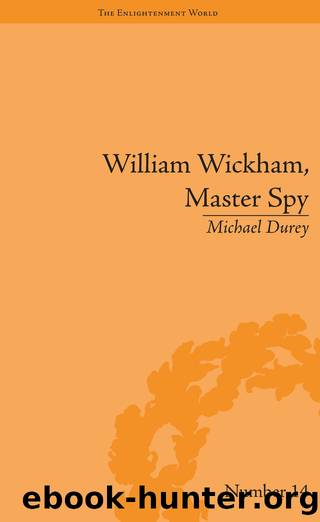 William Wickham, Master Spy: The Secret War Against the French Revolution by Michael Durey