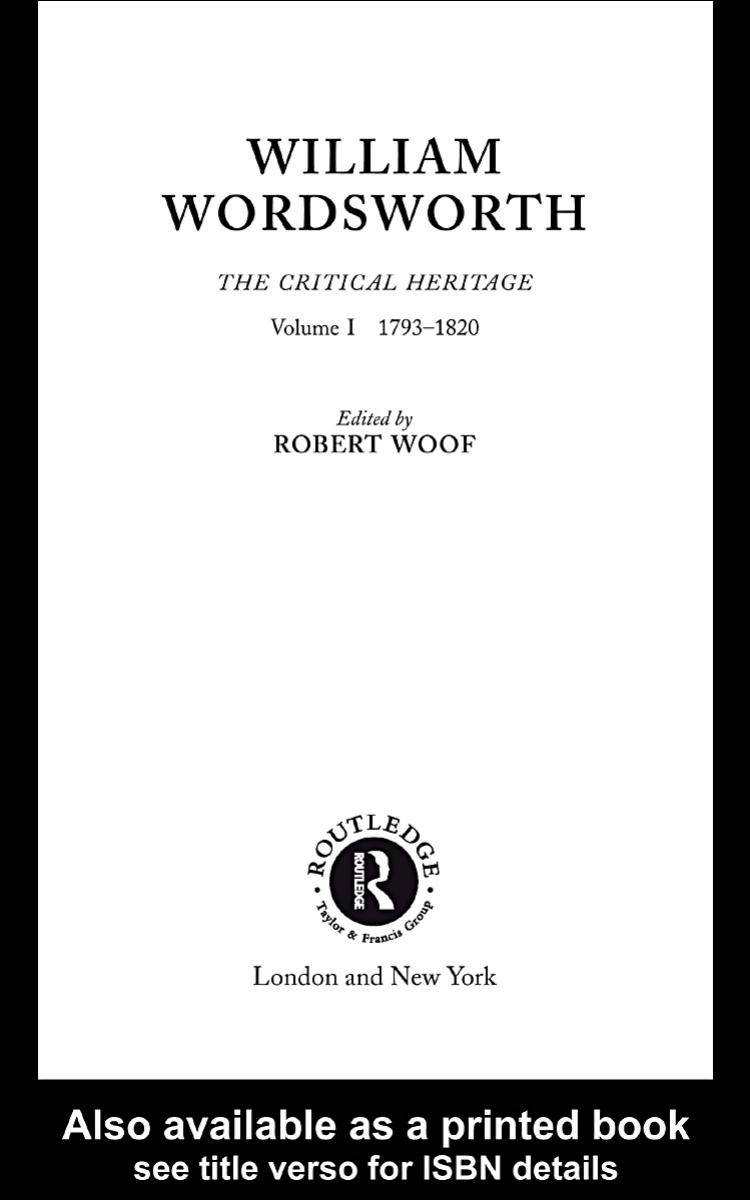 William Wordsworth: The Critical Heritage, Volume I 1793-1820 (Critical Heritage Series) by Robert Woof