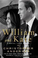 William and Kate A Royal Love Story by Christopher Andersen