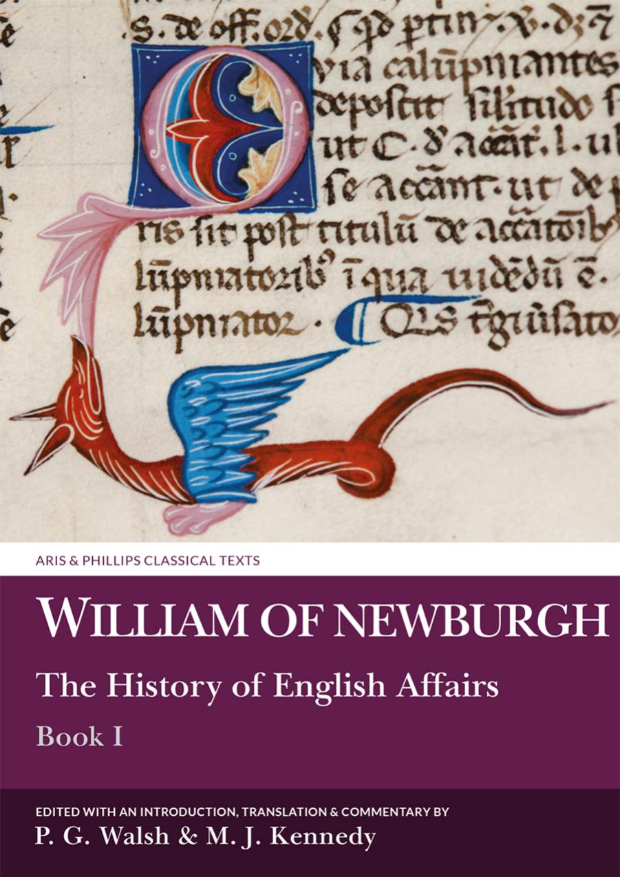William of Newburgh: History of English Affairs I/Medieval Latin by P. G. Walsh M. Kennedy (editor)