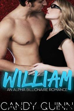 William: An Alpha Billionaire Romance by Candy Quinn