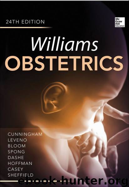 Williams Obstetrics 24/E by Cunningham F. & Leveno Kenneth & Bloom Steven & Spong Catherine Y. & Dashe Jodi