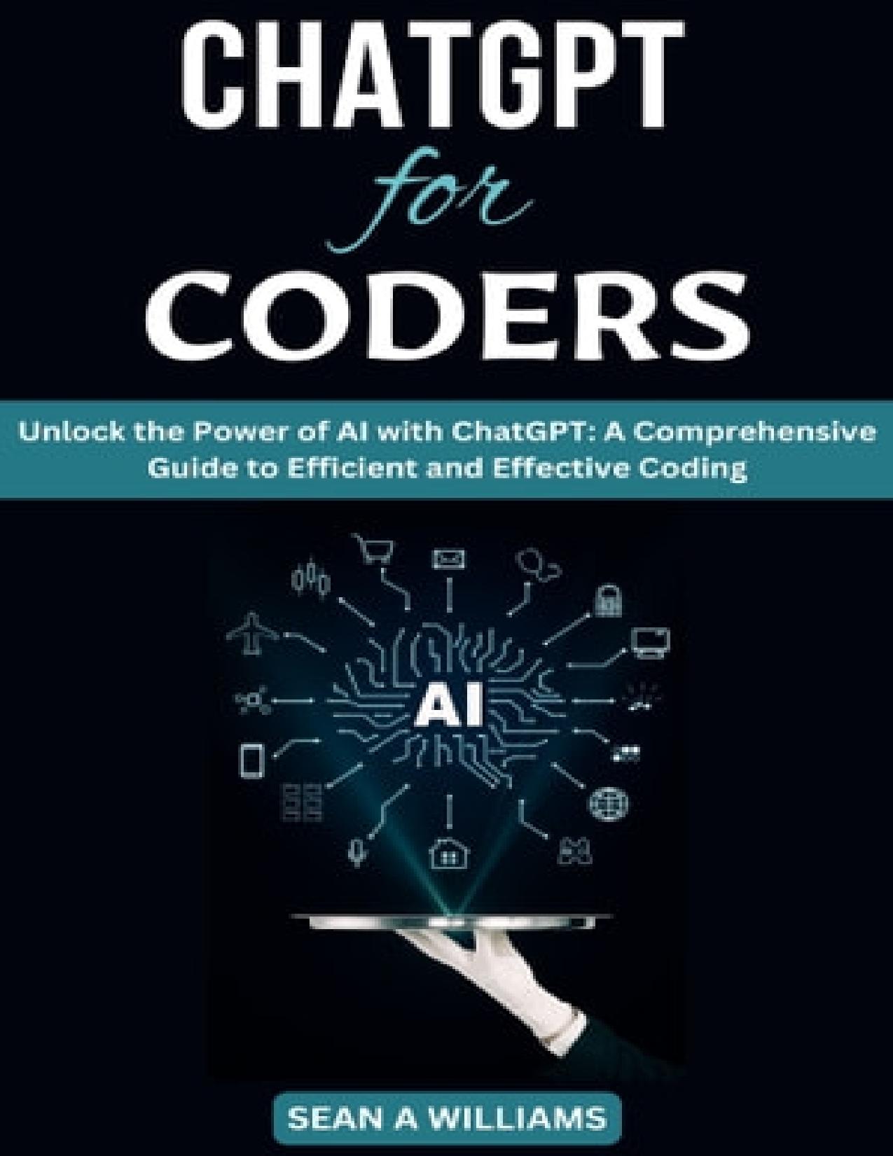 Williams S. ChatGPT for Coders Unlock the Power of AI with ChatGPT...Guide..2023 by Zamzar