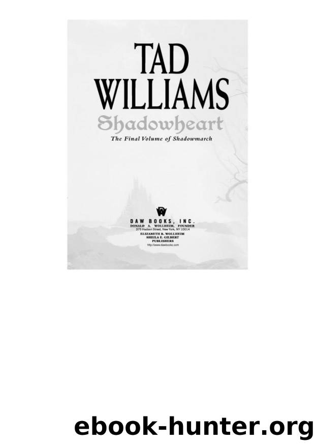 Williams, Tad - Shadowmarch 04 - Shadowheart by Williams Tad