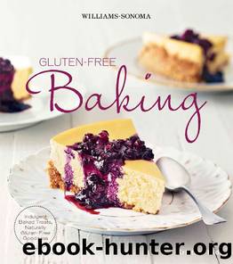 Williams-Sonoma Gluten-Free Baking: Indulgent Baked Treats, Naturally Gluten-Free Goodness by Kristine Kidd