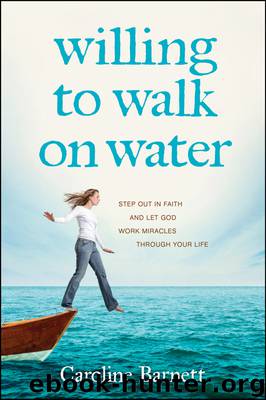 Willing to Walk on Water by Caroline Barnett